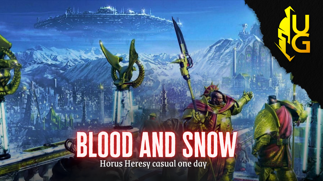 Horus Heresy Blood and Snow  11/4/26