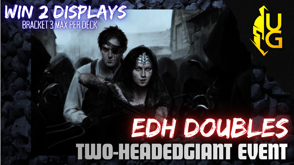 EDH Doubles - Two Headed Giant 19/07/26